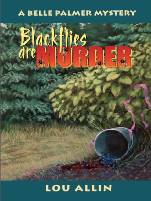 Title details for Blackflies Are Murder by Lou Allin - Available